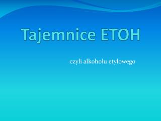 Tajemnice ETOH