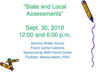 “State and Local Assessments” Sept. 30, 2010 12:00 and 6:00 p.m.