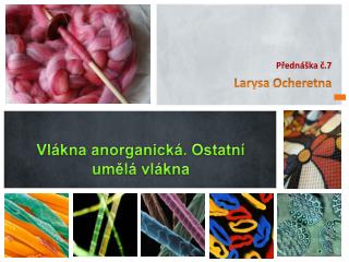 Vlákna anorganická. Ostatní umělá vlákna