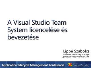 A Visual Studio Team System licencelése és bevezetése