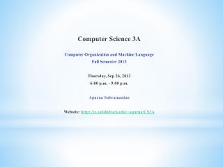 Computer Science 3A Computer Organization and Machine Language Fall Semester 2013