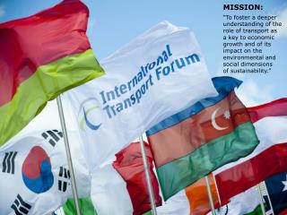 MISSION: “To foster a deeper understanding of the role of transport as a key to economic