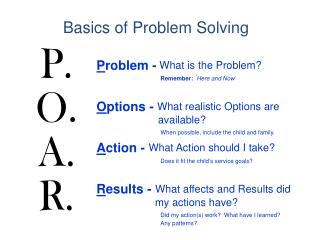 P roblem - What is the Problem ? Remember: ‘ Here and Now’