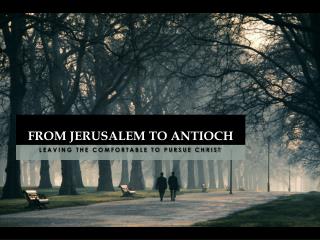 From Jerusalem to Antioch