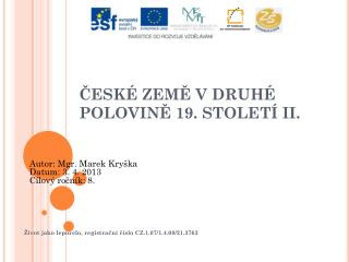 ČESKÉ ZEMĚ V DRUHÉ POLOVINĚ 19. STOLETÍ II.