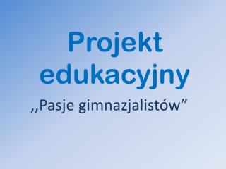 Projekt edukacyjny