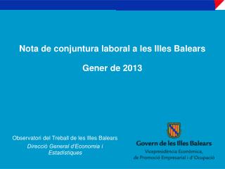 Nota de conjuntura laboral a les Illes Balears Gener de 2013