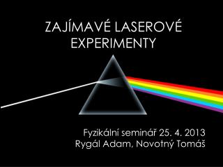 ZAJÍMAVÉ LASEROVÉ EXPERIMENTY