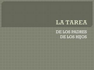 LA TAREA