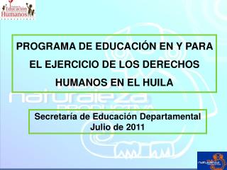 PROGRAMA DE EDUCACIÓN EN Y PARA EL EJERCICIO DE LOS DERECHOS HUMANOS EN EL HUILA