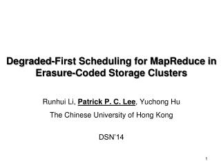 Degraded-First Scheduling for MapReduce in Erasure-Coded Storage Clusters