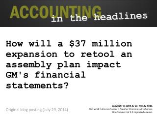 How will a $37 million expansion to retool an assembly plan impact GM's financial statements?