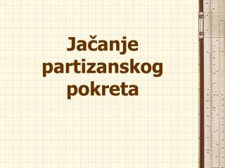 Jačanje partizanskog pokreta