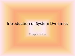 Introduction of System Dynamics