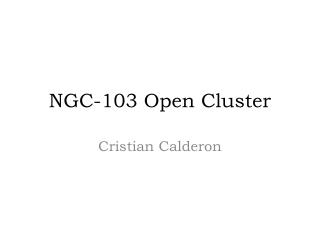 NGC-103 Open Cluster