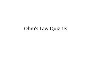 Ohm’s Law Quiz 13