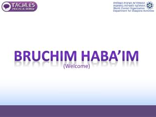 Bruchim HABA’IM