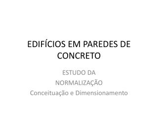 EDIFÍCIOS EM PAREDES DE CONCRETO