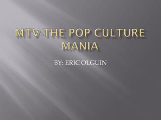 MTV-THE POP CULTURE MANIA