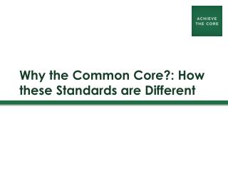 Why the Common Core?: How these Standards are Different