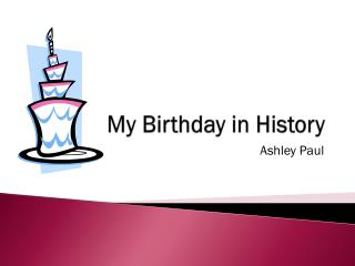 My Birthday in History