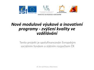 Nové modulové výukové a inovativní programy - zvýšení kvality ve vzdělávání