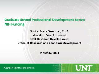 Graduate School Professional Development Series: NIH Funding Denise Perry Simmons, Ph.D.