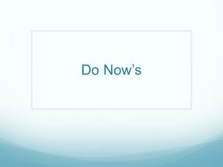 Do Now’s