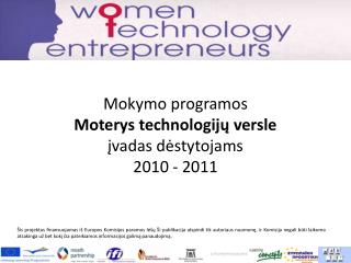 Mokymo programos Moterys technologijų versle įvadas dėstytojams 2010 - 2011
