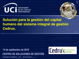 Solución para la gestión del capital humano del sistema integral de gestión Cedrux .