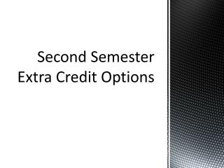 Second Semester Extra Credit Options