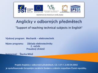 Anglicky v odborných předmětech &quot;Support of teaching technical subjects in English“