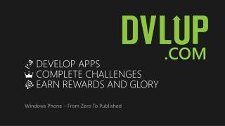 DEVELOP APPS COMPLETE CHALLENGES EARN REWARDS AND GLORY