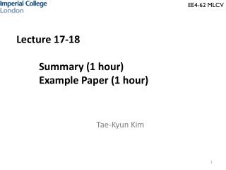 Lecture 17-18 	Summary (1 hour) Example Paper (1 hour)