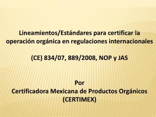 Lineamientos/Estándares para certificar la operación orgánica en regulaciones internacionales