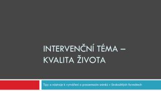 Intervenční téma – Kvalita života