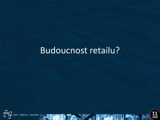 Budoucnost retailu?