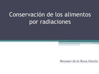 Conservación de los alimentos por radiaciones