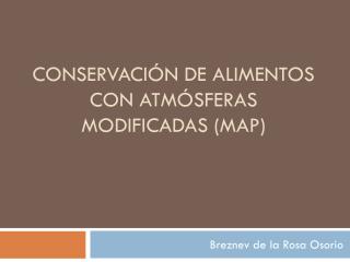 Conservación de alimentos con atmósferas modificadas (map)