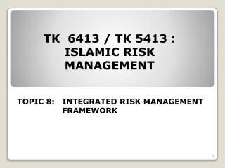 TK 6413 / TK 5413 : ISLAMIC RISK MANAGEMENT