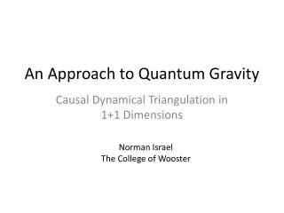 An Approach to Quantum Gravity