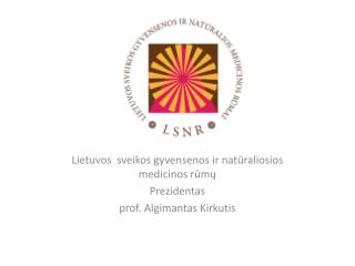 Lietuvos sveikos gyvensenos ir natūraliosios medicinos rūmų Prezidentas