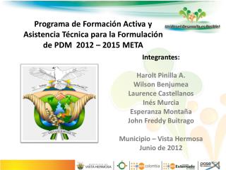 Programa de Formación Activa y Asistencia Técnica para la Formulación de PDM 2012 – 2015 META