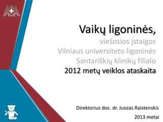 Direktorius doc. dr. Juozas Raistenskis 2013 metai