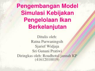 Pengembangan Model Simulasi Kebijakan Pengelolaan Ikan Berkelanjutan