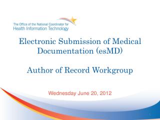 Electronic Submission of Medical Documentation (esMD) Author of Record Workgroup