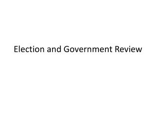 Election and Government Review