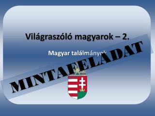 Világraszóló magyarok – 2.