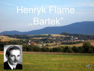 Henryk Flame ,,Bartek”