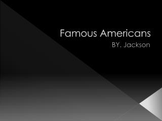 Famous Americans